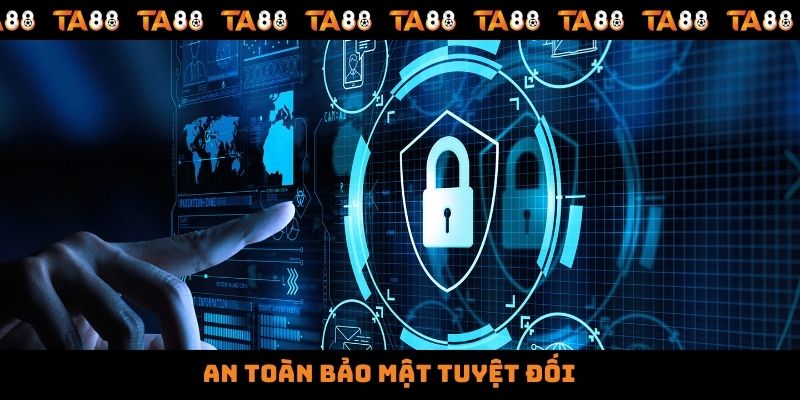 An toàn bảo mật tuyệt đối