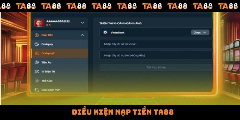 Điều kiện nạp tiền TA88
