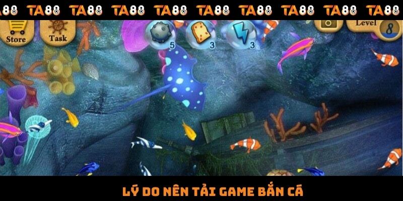 Lý do nên tải game bắn cá 