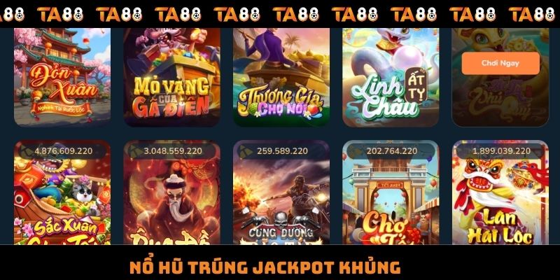 Nổ hũ trúng Jackpot khủng