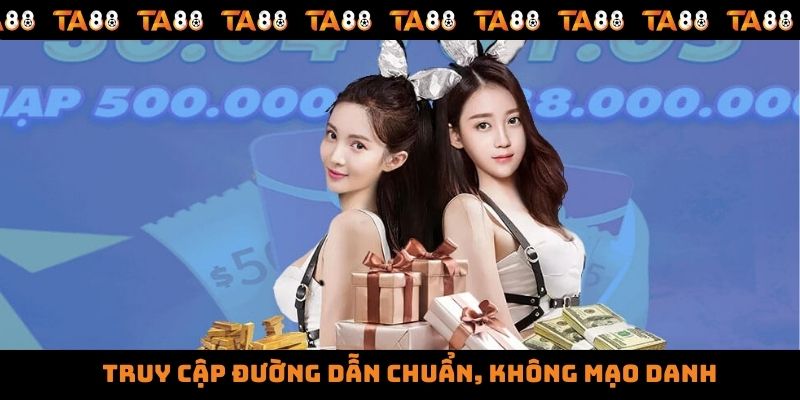 Truy cập đường dẫn chuẩn, không mạo danh