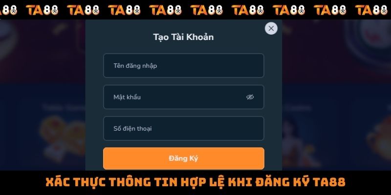 Xác thực thông tin hợp lệ khi đăng ký TA88